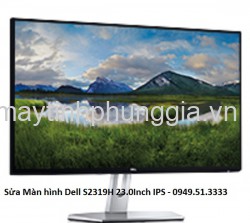 Sửa Màn hình Dell S2319H 23.0Inch IPS