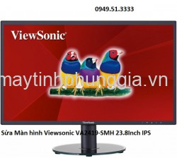 Sửa Màn hình Viewsonic VA2419-SMH 23.8Inch IPS