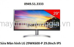 Sửa Màn hình LG 29WK600-P 29.0Inch IPS