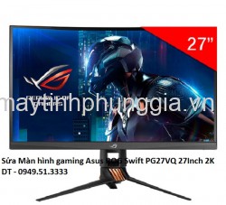 Sửa Màn hình gaming Asus ROG Swift PG27VQ 27Inch 2K