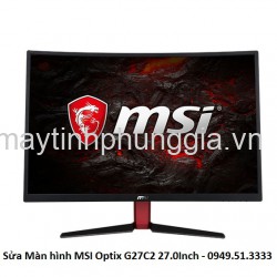 Sửa Màn hình MSI Optix G27C2 27.0Inch 1ms, 144Hz Curved