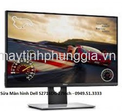 Sửa Màn hình Dell S2716DG 27Inch 27.0Inch 2K 1ms, 144Hz QHD