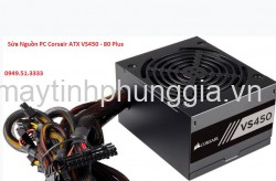 Sửa Nguồn PC Corsair ATX VS450 - 80 Plus