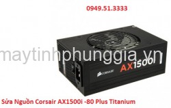 Sửa Nguồn Corsair AX1500i -80 Plus Titanium