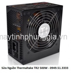 Sửa Nguồn Thermaltake TR2 500W - 80 Plus