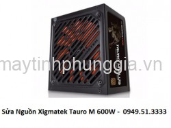 Sửa Nguồn Xigmatek Tauro M 600W - 80 Plus Bronze