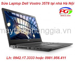 Sửa Laptop Dell Vostro 3578 tại nhà Hà Nội