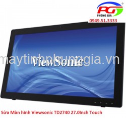 Sửa Màn hình Viewsonic TD2740 27.0Inch Touch