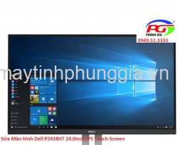 Sửa Màn hình Dell P2418HT 24.0 Inch IPS Touch Screen