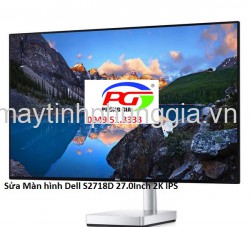 Sửa Màn hình Dell S2718D 27.0Inch 2K IPS