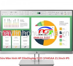 Sửa Màn hình HP EliteDisplay E223 1FH45AA 21.5Inch IPS