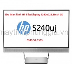 Sửa Màn hình HP EliteDisplay S240uj 23.8Inch 2K IPS