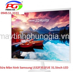 Sửa Màn hình Samsung LS32F351FUE 31.5Inch LED