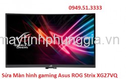 Sửa Màn hình gaming Asus ROG Strix XG27VQ 27.0Inch 144Hz Curved