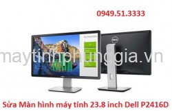 Sửa Màn hình máy tính 23.8 inch Dell P2416D