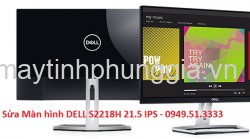 Sửa Màn hình Dell S2218H 21.5 IPS