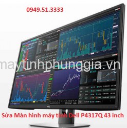 Sửa Màn hình máy tính Dell P4317Q 43 inch Ultra HD 4K