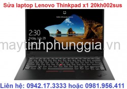 Sửa Laptop Lenovo ThinkPad X1 20KH002SUS