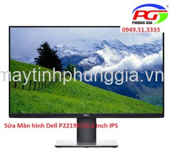 Sửa Màn hình Dell P2219H 21.5 Inch IPS