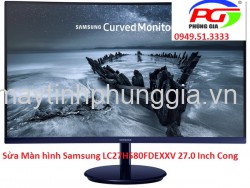 Sửa Màn hình Samsung LC27H580FDEXXV 27.0 Inch Cong