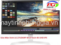 Sửa Màn hình LG 27UD69P-W 27 Inch 4K UHD IPS