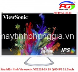 Sửa Màn hình Viewsonic VX3218-2K 2K QHD IPS 31.5Inch IPS