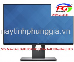 Sửa Màn hình Dell UP3216Q 31.5Inch 4K UltraSharp LED