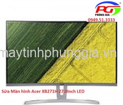 Sửa Màn hình LCD Acer XB271H 27.0 Inch LED