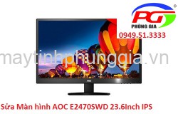 Sửa Màn hình AOC E2470SWD 23.6Inch IPS