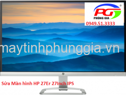 Sửa Màn hình HP 27Er 27Inch IPS