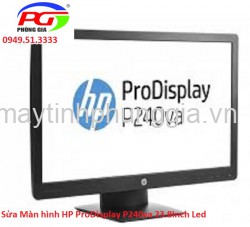 Sửa Màn hình HP ProDisplay P240va 23.8Inch Led