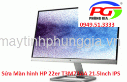 Sửa Màn hình HP 22er T3M73AA 21.5Inch IPS