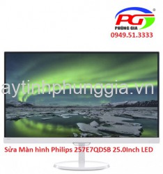 Sửa Màn hình Philips 257E7QDSB 25.0Inch LED