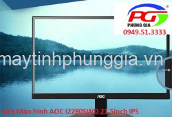 Sửa Màn hình AOC I2280SWD 21.5Inch IPS