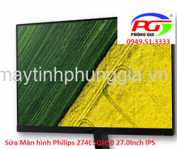 Sửa Màn hình Philips 274E5QHSB 27.0Inch IPS