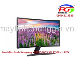 Sửa Màn hình Samsung LS27E510CS XV 27.0Inch LED