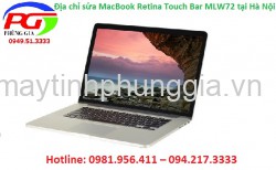 Địa chỉ sửa MacBook Retina Touch Bar MLW72 tại Hà Nội
