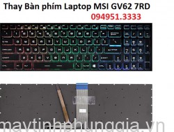 Thay Bàn phím Laptop MSI GV62 7RD