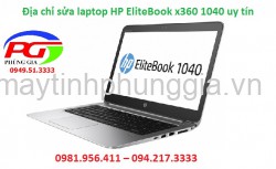 Địa chỉ sửa laptop HP EliteBook x360 1040 uy tín