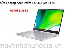 Sửa Laptop Acer Swift 3 SF314-59-5178 Core i5-1135G7