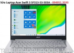 Sửa Laptop Acer Swift 3 SF313-53-503A Core i5-1135G7