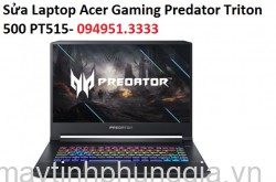 Sửa Laptop Acer Gaming Predator Triton 500 PT515-52-72U2 Core i7-10875H