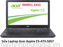 Sửa Laptop Acer Aspire E5-473-50S7 Core i5-5200U