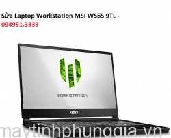 Sửa Laptop Workstation MSI WS65 9TL Core i7-9750H, ổ cứng 512 GB