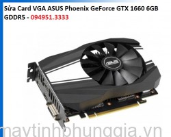 Sửa Card VGA ASUS Phoenix GeForce GTX 1660 6GB GDDR5