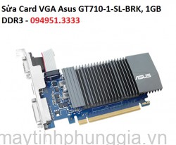 Sửa Card VGA Asus GT710-1-SL-BRK, 1GB DDR3