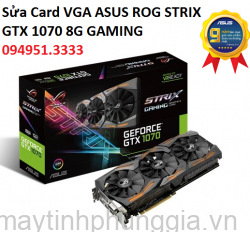 Sửa Card VGA ASUS ROG STRIX GTX 1070 8G GAMING