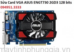 Sửa Card VGA ASUS ENGT730 2GD3 128 bits