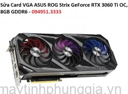 Sửa Card VGA ASUS ROG Strix GeForce RTX 3060 Ti OC, 8GB GDDR6