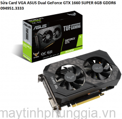 Sửa Card VGA ASUS Dual GeForce GTX 1660 SUPER 6GB GDDR6